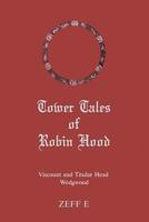 Tower Tales of Robin Hood 0992839084 Book Cover