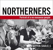 Northerners: Portrait of a No-Nonsense People 0091938937 Book Cover