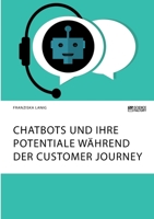 Chatbots und ihre Potentiale whrend der Customer Journey 3964872989 Book Cover