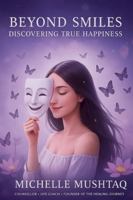 Beyond Smiles: Discovering True Happiness 0646730177 Book Cover