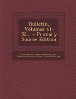 Bulletin, Volumes 41-52... 1377122204 Book Cover