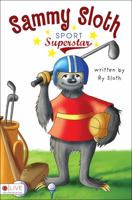 Sammy Sloth: Sport Superstar 160696058X Book Cover