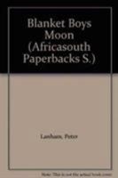 Blanket Boy's Moon (AfricaSouth Paperbacks) 0864860161 Book Cover
