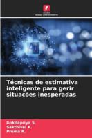 Técnicas de estimativa inteligente para gerir situações inesperadas (Portuguese Edition) 6208795974 Book Cover
