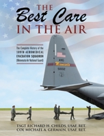 The Best Care In The Air: The Complete History of the 109th Aeromedical Evacuation Squadron 197723688X Book Cover