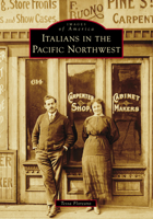 Italians in the Pacific Northwest 1467160466 Book Cover