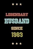 Legendary Husband Since 1983 Birthday Lover Journals: Blank Lined Notebook / Personalized Customized Journal Gift 120 Pages, 6x9, Soft Cover, Matte Finish 1677935863 Book Cover