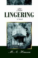 The Lingering 0595405886 Book Cover