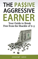 The Passive Aggressive Earner 1393350747 Book Cover