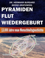 Pyramiden, Flut und Wiedergeburt: 13.000 Jahre Menschheitsgeschichte neu geschrieben (German Edition) 3750441332 Book Cover