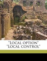 "Local option" "Local control" Volume Talbot collection of British pamphlets. 1149924144 Book Cover