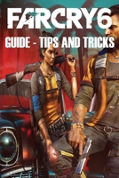 Far Cry 6: Guide - Tips and Tricks B09HQD5C83 Book Cover