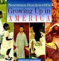 Norman Rockwell's Growing Up in America 1567995985 Book Cover