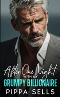 After One Night With My Grumpy Billionaire: A Single Mom, Age Gap, Forced Proximity Romance 1918574022 Book Cover