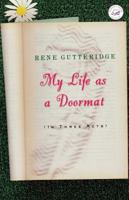 My Life as a Doormat (in Three Acts) (Women of Faith Fiction) 1595540849 Book Cover