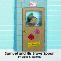 Samuel and His Brave Spoon 1732482209 Book Cover