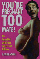 You're Pregnant Too, Mate!: The Essential Guide for Expectant Fathers 1861052774 Book Cover