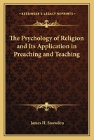 The Psychology of Religion, and Its Application in Preaching and Teaching 1419149474 Book Cover