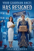 Your Guardian Angel Has Resigned B0HJXV18YL Book Cover