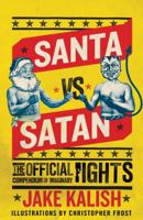 Santa vs. Satan: The Official Compendium of Imaginary Fights 0307406709 Book Cover