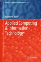 Applied Computing and Information Technology (Studies in Computational Intelligence, 847) 3319057162 Book Cover