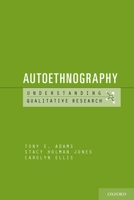 Autoethnography (Understanding Qualitative Research) 0199972095 Book Cover