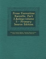 Prose Fiorentine Raccolte, Part 2, volume 5 1294003100 Book Cover