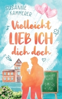 Vielleicht lieb ich dich doch (German Edition) 3758322863 Book Cover