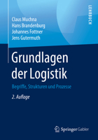 Grundlagen der Logistik: Begriffe, Strukturen und Prozesse (German Edition) 3658308354 Book Cover