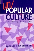 Un/Popular Culture: Lesbian Writing After the Sex Wars (Suny Series, Identities in the Classroom) 0791432904 Book Cover