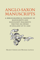 Handlist of Anglo-Saxon Manuscripts: A List of Manuscripts and Manuscript Fragments Written or Owned in England Up to 1100 (Medieval & Renaissance Texts & Studies (Series), V. 241.) 1442648236 Book Cover