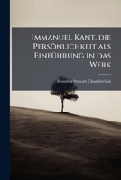 Immanuel Kant, die Persönlichkeit als EinfÃ1/4hrung in das Werk (German Edition) 1025178467 Book Cover