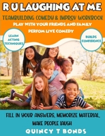 R U LAUGHING AT ME: Teambuilding Comedy & Improv Workbook B08GB4BDGG Book Cover