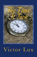 The Time It Took: Volume Two of the Radaemos Series 1979804257 Book Cover