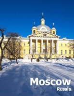 Moscow Russia: Coffee Table Photography Travel Picture Book Album Of A Russian Country And City In Eastern Europe Large Size Photos Cover 1673716288 Book Cover