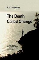 The Death Called Change 0595275729 Book Cover