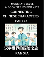Chinese Characters for Kids (Part 17)- Moderate Level Test Series for Children to Recognize Chinese Characters by Column Matching, Suitable for HSK ... Character Brain Games (Chinese Edition) B0DSHG24LY Book Cover