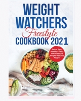 Wеight Watchеrs Frееstylе Cookbook 2021: Quick, Easy, Healthy & Tasty Recipes 259537947X Book Cover