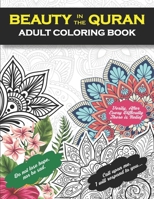 Beauty In The Quran Adult Coloring Book: Scripture Verses To Inspire As You Color - Inspirational Stress Relief and Relaxation Islamic Gift For Men ... Allah Coloring For Muslims and Non-Muslims] B08Y4HCHKW Book Cover