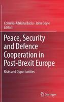 Peace, Security and Defence Cooperation in Post-Brexit Europe: Risks and Opportunities 3030124207 Book Cover