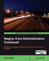 Nagios Core Administration Cookbook 1785889338 Book Cover