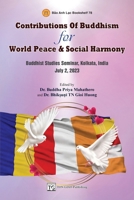Contributions Of Buddhism For World Peace & Social Harmony B0FKT5X3HC Book Cover