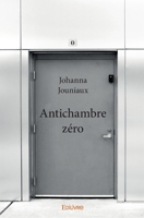Antichambre zéro (French Edition) 2414083115 Book Cover