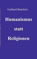 Humanismus statt Religionen 375049892X Book Cover