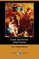 Greek and Roman Ghost Stories 1530745551 Book Cover