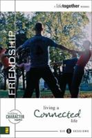 Friendship: Living a Connected Life (Building Character Together) 0310249910 Book Cover