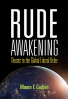 Rude Awakening: Threats to the Global Liberal Order 0812250443 Book Cover