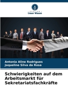 Schwierigkeiten auf dem Arbeitsmarkt für Sekretariatsfachkräfte (German Edition) 6208600510 Book Cover