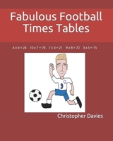 Fabulous Football Times Tables 1081486252 Book Cover