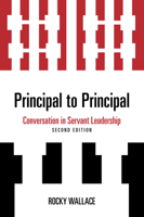 Principal to Principal: Conversation in Servant Leadership 1475872054 Book Cover